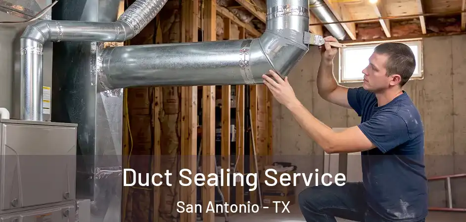 Duct Sealing Service San Antonio - TX