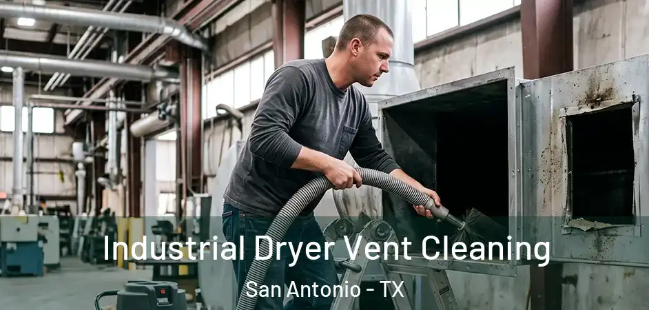  Industrial Dryer Vent Cleaning San Antonio - TX