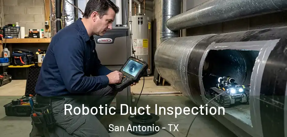  Robotic Duct Inspection San Antonio - TX